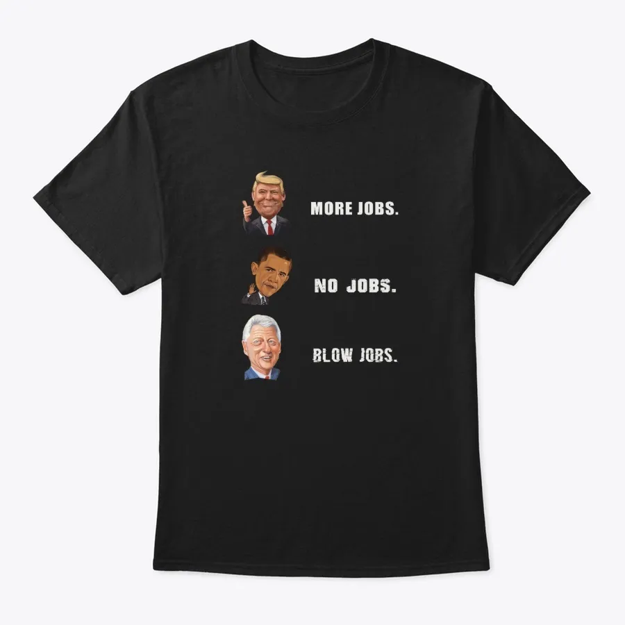 Trump More Jobs Obama No Jobs Bill Blow - Names t-shirt