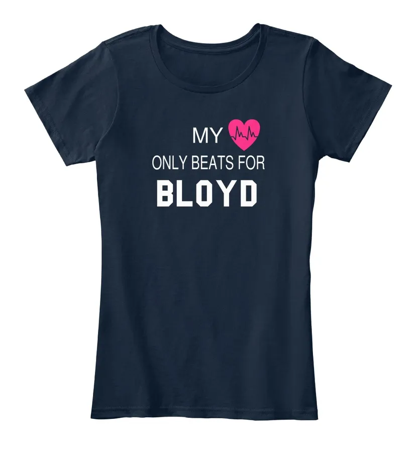 My Heart Only Beats For Bloyd Tee - Names t-shirt