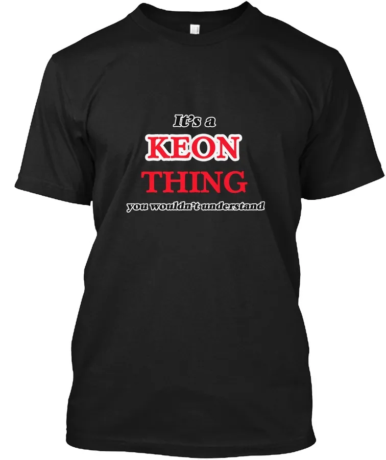 Its A Keon Thing You Wouldnt Understa