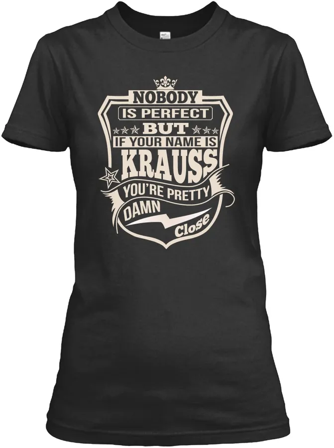 Nobody Perfect Krauss Thing Shirts