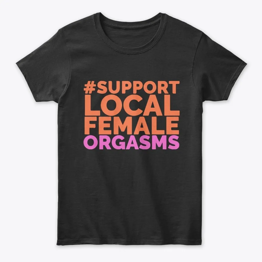 Support Local Female Orgasms