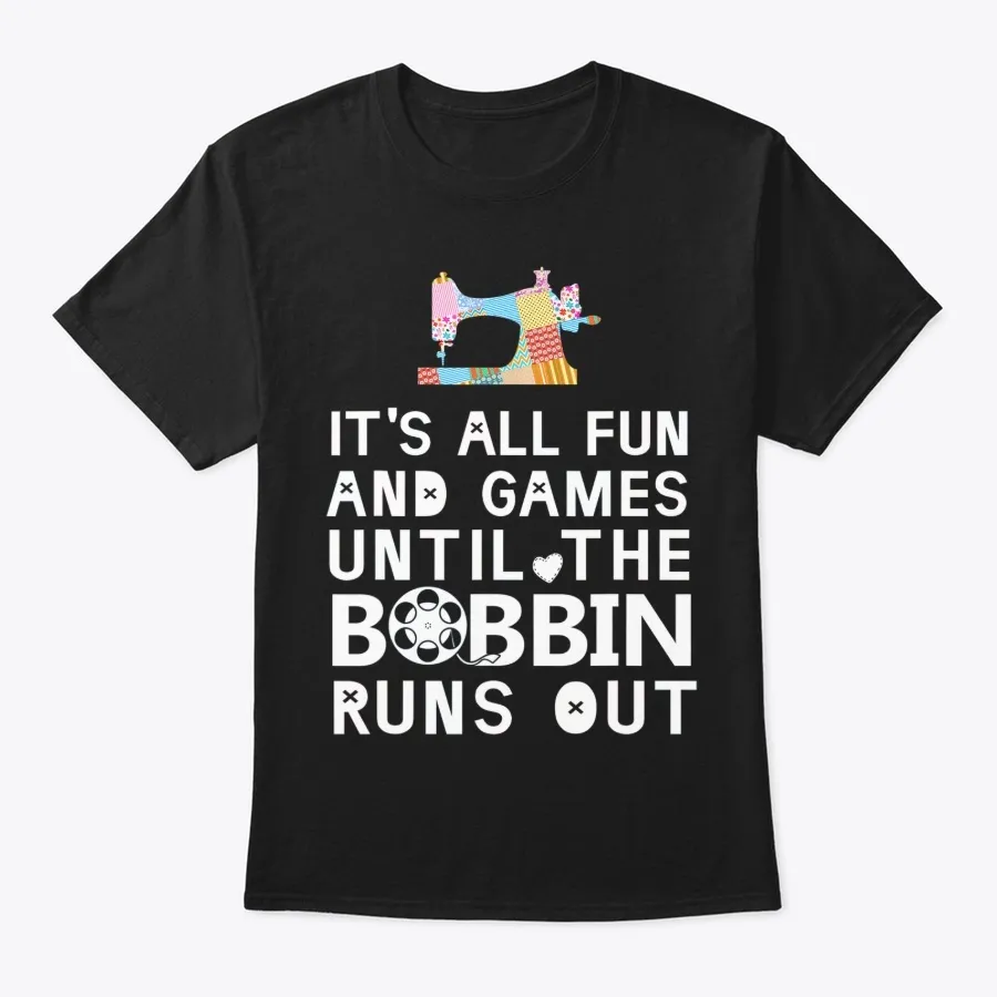 Games Until The Bobbin Runs Out - Names t-shirt