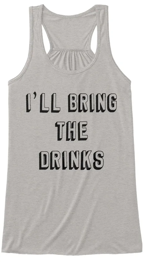 Ill Bring The Drinks Shirt