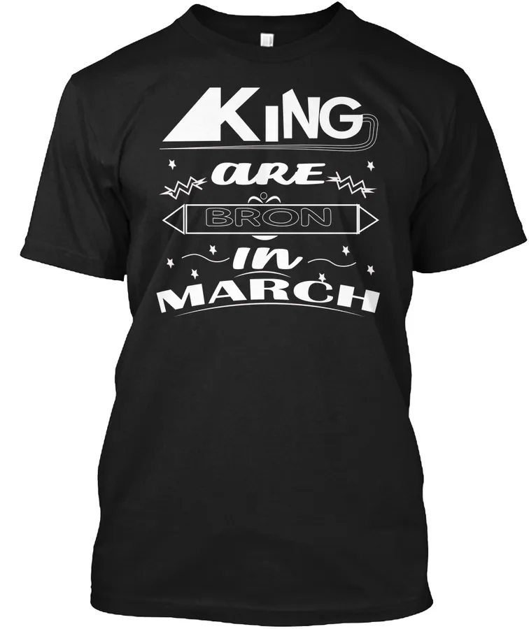 King Are Bron In March Tshirt - Names t-shirt