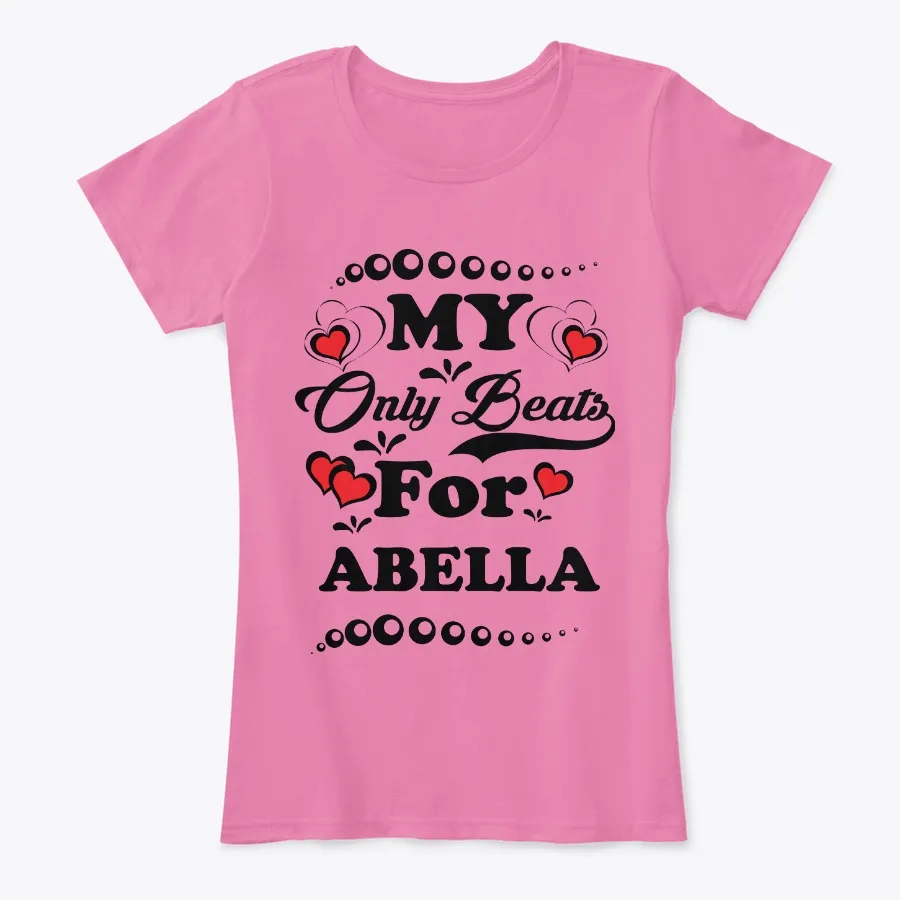 My Heart Only Beats For Abella Tee
