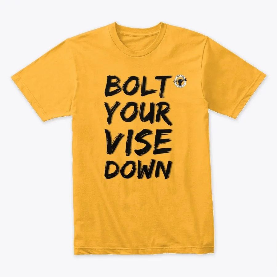 Bolt Your Vise Down - Names t-shirt