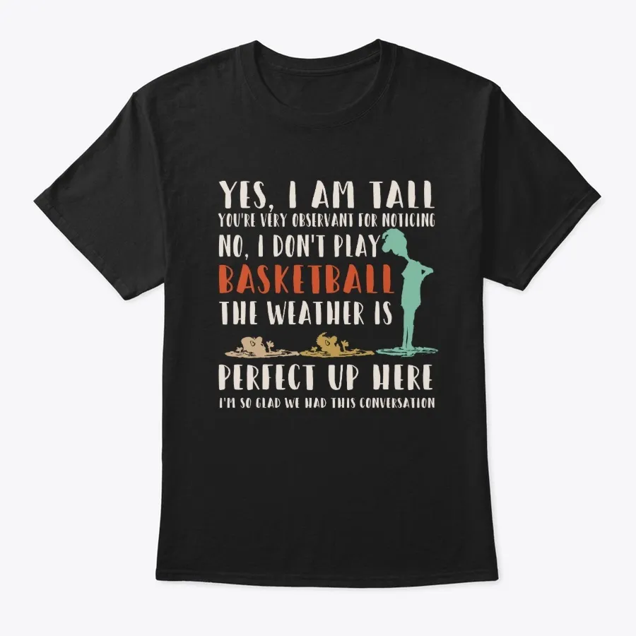 Yes I Am Tall Funny Tall Person Joke - Names t-shirt