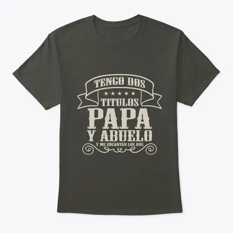 "Tengo Dos Titulos Papa Y Abuelo Camisa - Names t-shirt"