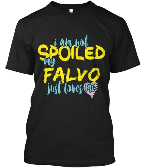 I M Not Spoiled Falvo Just Loves Me